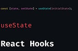 React Hooks— useState