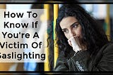 Gaslighting: What it is, and How to Recognize it