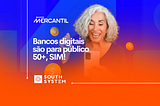 Aplicativo Banco Mercantil: Transformando a Experiência de Usuários 50+