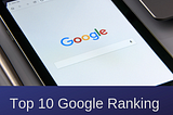 Top Steps to do to reach on Top 10 Rankings on Google