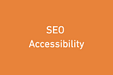 [SEO調整] 為什麼 Accessibility 在網頁 SEO 中會這麼重要？