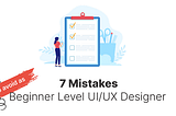 Common Mistakes to Avoid as a Beginner UI/UX Designer