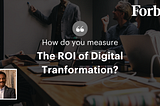 The ROI of Digital Transformation