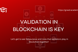 VALIDATION IN BLOCKCHAIN IS KEY