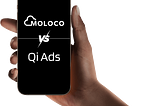 Comparative Analysis of Moloco Ads and Qi Ads