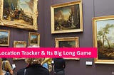 Future of Location Tracker & It’s Big Long Game (Part 1)