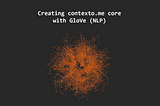Cracking the Code: Understanding and Developing the NLP Core of Contexto.me Using GloVe Technique