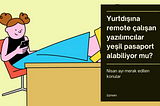 Yurtdışına Remote Çalışan Yazılımcılar Yeşil Pasaport Alabiliyor mu?