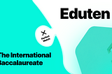 Eduten and the International Baccalaureate — A Perfect Match