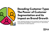 How Customer Segmentation shapes the future of your brand