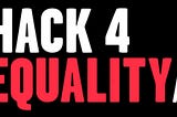 Hack4Equality: Spark Change for the Global LGBTQ Community