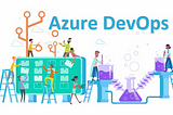 Introduction of Azure DevOps