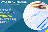 Impact of Choosing the Wrong Medical Billing Partner