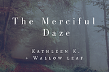 The Merciful Daze