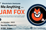 Blockchain Ventures AMA with Quamfox (24th October, 2022)