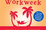 Book Review: The Four Hour Workweek — Mini-retirements instead of retiring young and early?