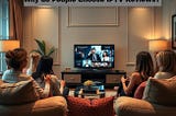 Why Do People Choose IPTV Reviews?