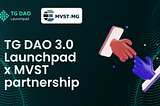 TG DAO 3.0 announces partnership with MVST