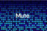 Unlocking the Power of Mute: Exploring the Mute DAO