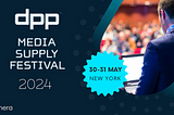 Meet us at DPP Media Festival 2024