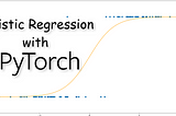 How to Implement Logistic Regression with PyTorch