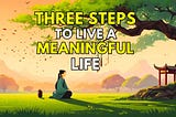 The Journey to a Meaningful Life