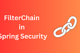How FilterChain in Spring Security works ?