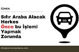 2025 Yılında Sıfır Araba Alacak Herkes Önce Bu İşlemi Yapmak Zorunda.