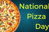 Share The Love This National Pizza Day With Pizza Fun-Facts