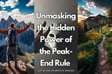 #17 Peak-End Rule: How It Warps Your Judgments