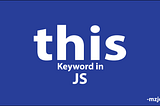 How the ‘this’ Keyword Works in JavaScript