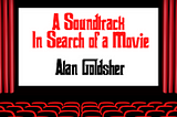 Review of “A Soundtrack in Search of a Movie” by Alan Goldsher