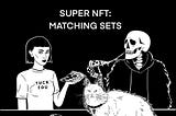 SUPER NFT MATCHING SETS