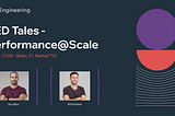 FED Tales — Performance@Scale, Meetup #1