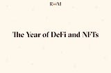 The Year of DeFi and NFTs