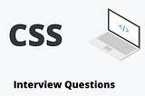 10 Important HTML and CSS interview Questions