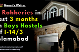4 Robberies in last 3 months in Boys Hostels of I-14/3 Islamabad