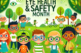 Celebrate August as Children’s Eye Health and Safety Month!