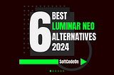 6 Best luminar Neo Alternative 2024