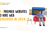 12+ Premier Websites to Hire Web Developers in 2024