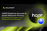 HOPR Explores Acurast to Scale Network Privacy