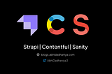 Powerful content management systems — Sanity vs Contentful vs Strapi | Abhi’s Blogs
