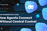 The Coordination Layer: How Agents Connect Without Central Control