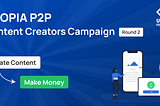 Utopia P2P Advertising Campaign for Content Creators [Round 2]
