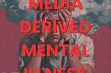 Social Media: The Cause of Your Mental Illness