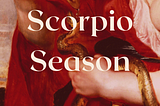 Scorpio Season Horoscopes: Exploring What’s Underneath the Surface