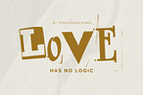 Love Has No Logic