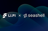 New Feature: Seashell Integrates LI.FI for Cross-Chain Deposits