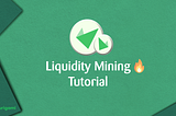 Liquidity Mining Tutorial