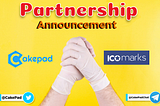 Strategic Partnership CakePad Launchpad And ICOmarks